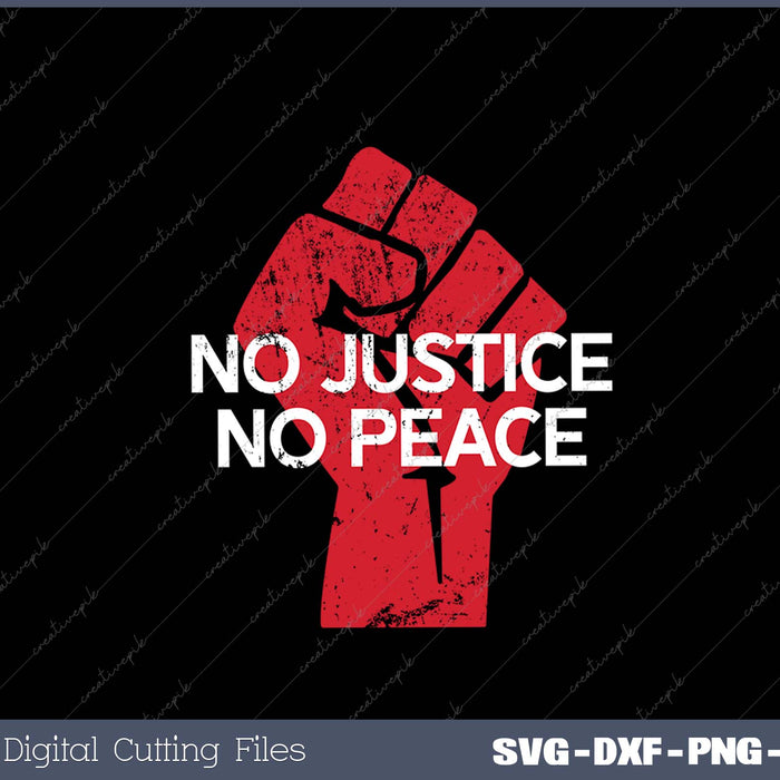 No Justice No Peace Black Lives Matter Anti Police Brutality SVG PNG Cutting Printable Files