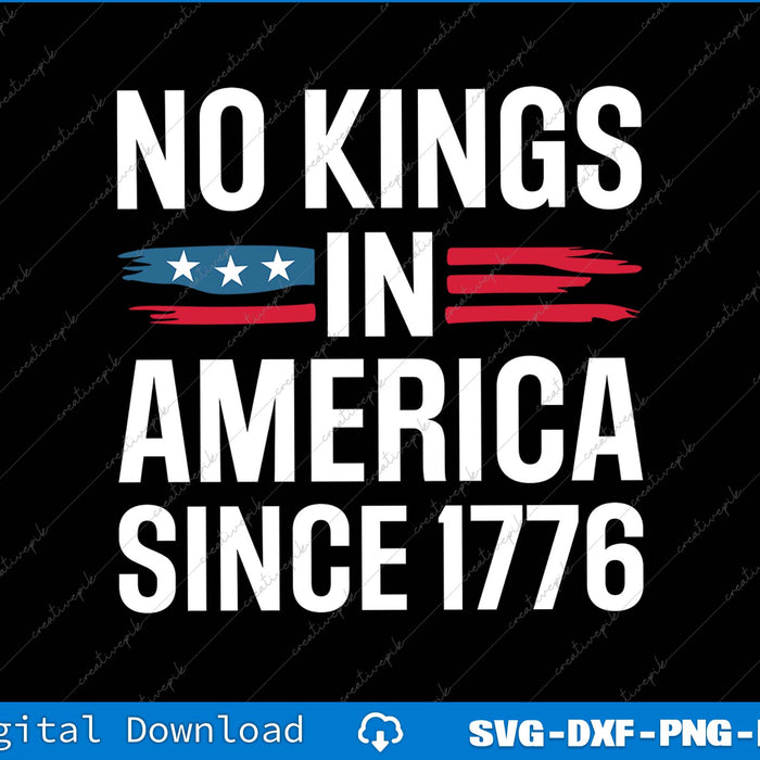 No Kings In America Since 1776 SVG PNG Cutting Printable File