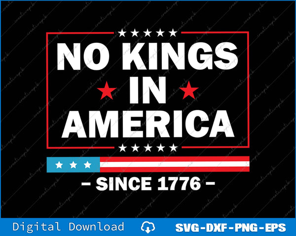 No Kings In America Since 1776 Resist Hate Racism Fascism SVG PNG Printable File