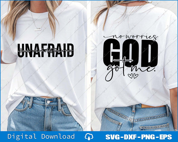 Unafraid I Know Who Holds Tomorrow, No Worries Got Me Christian Svg Back And Front File