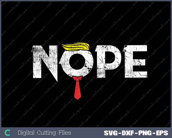 Nope Red Tie Donald Trump Wig Funny Anti Trump Impeach Gift SVG PNG Cutting Printable Files