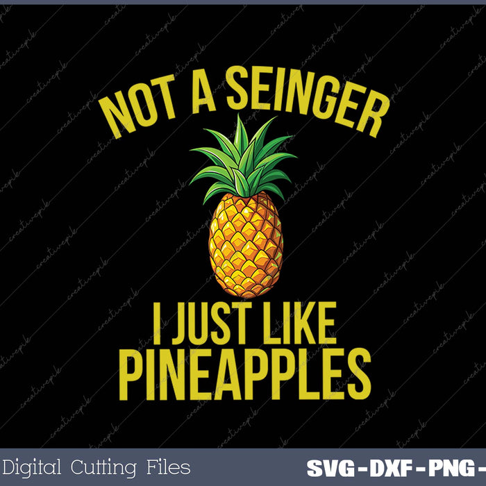 Not A Swinger I Just LIke Pineapples Pineapple