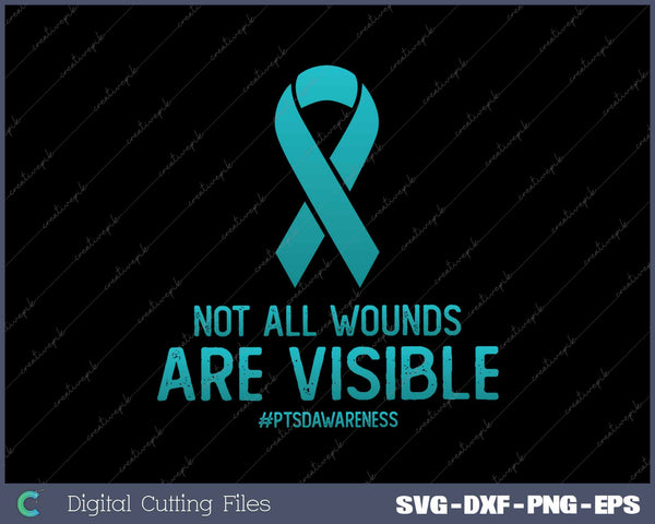 Not All Wounds Are Visible PTSD Awareness Month Day 