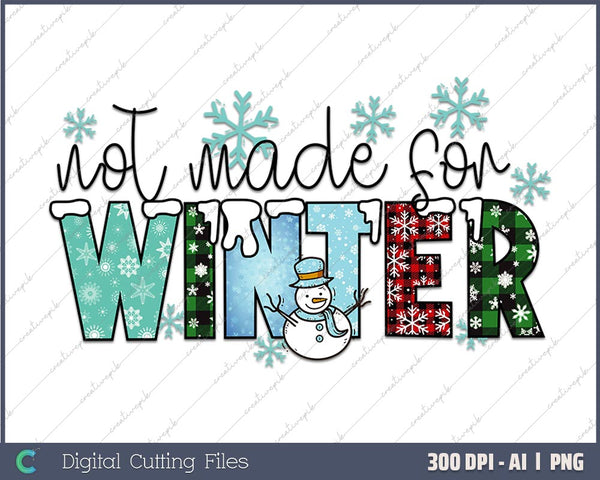 Not Made For Winter AI PNG Sublimation File