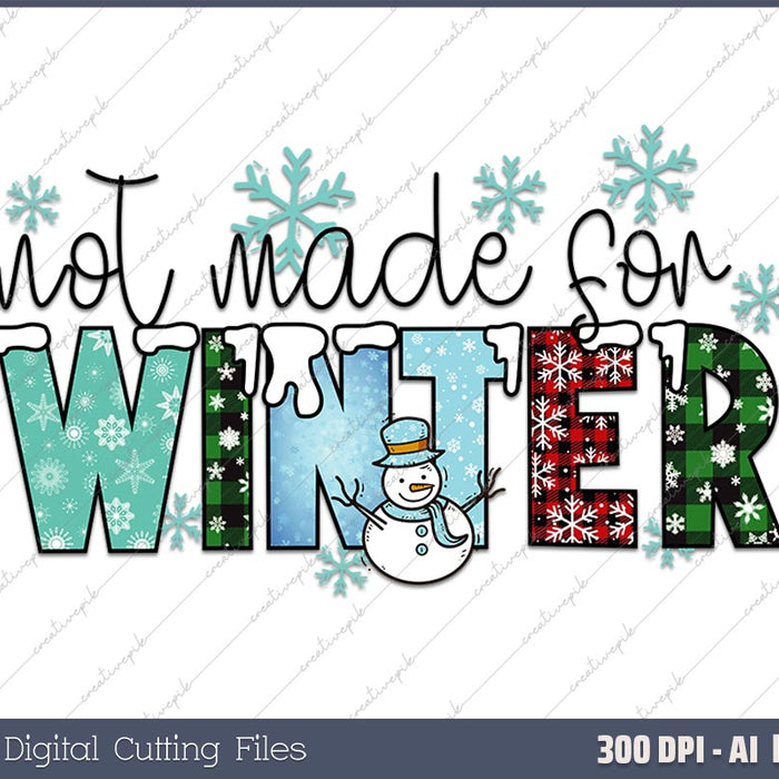 Not Made For Winter AI PNG Sublimation File