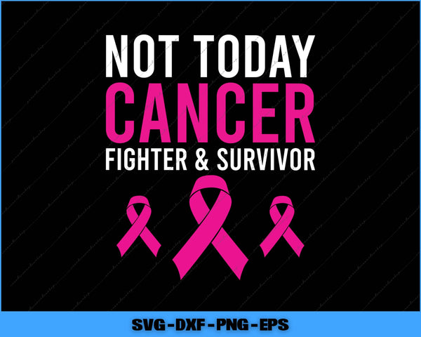Motivational quote with pink ribbons on a black background, featuring text 'Not Today Cancer Fighter & Survivor'.