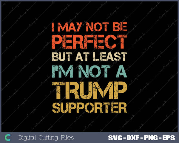 Not a Trump Supporter SVG PNG Cutting Printable Files