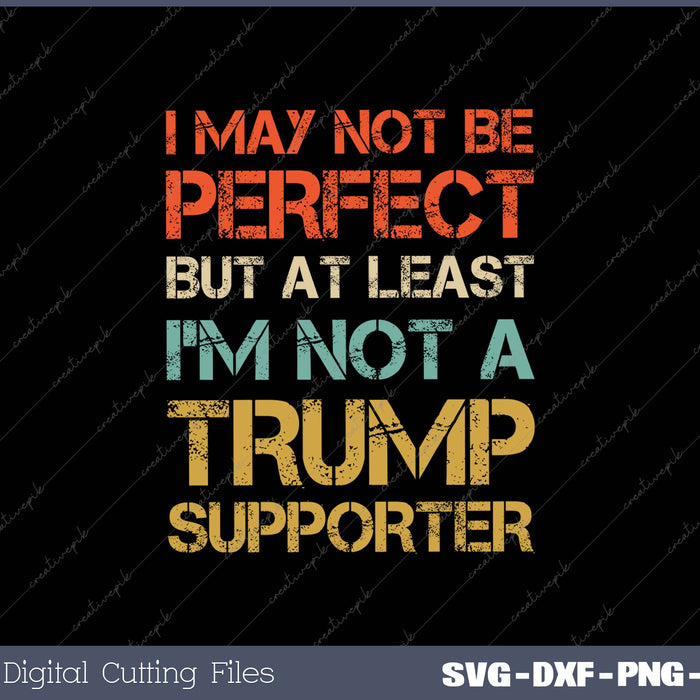 Not a Trump Supporter SVG PNG Cutting Printable Files