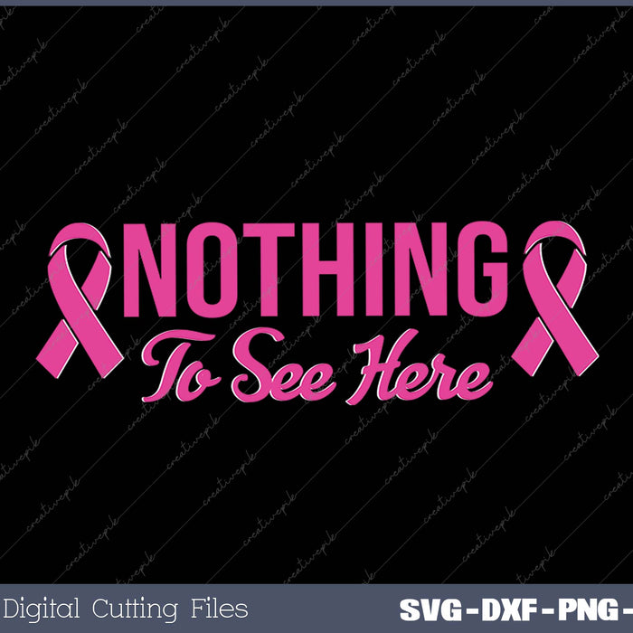 Nothing to See Here Nothing to See Here SVG PNG Cutting Printable Files