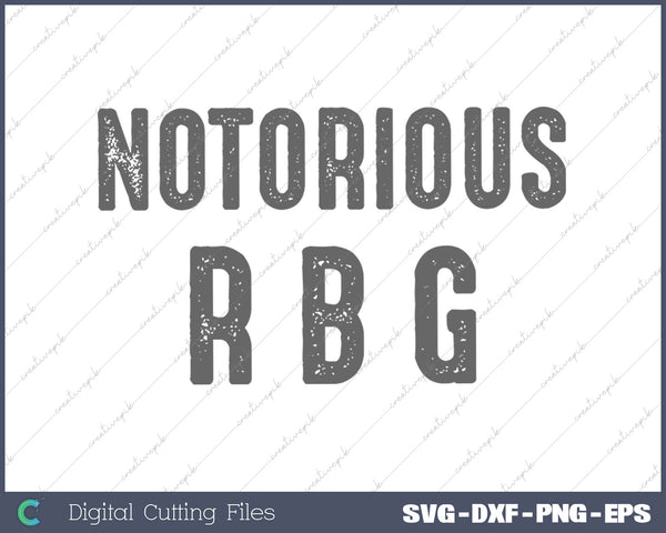 Notorious RBG Ruth Bader Ginsburg SVG PNG Cutting Printable Files