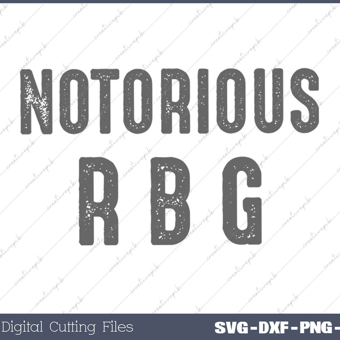 Notorious RBG Ruth Bader Ginsburg SVG PNG Cutting Printable Files