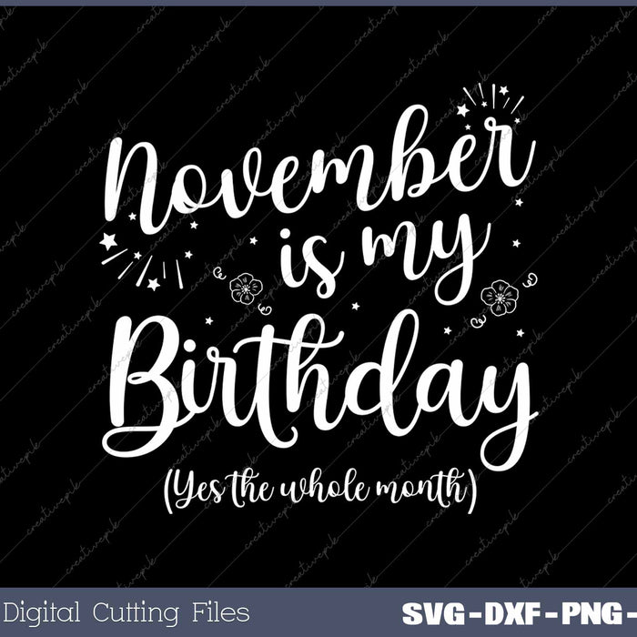 November Is My Birthday The Whole Month October Birthday 