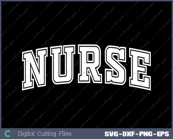 Nurse Varsity Nurse Appreciation SVG PNG Cutting Printable Files