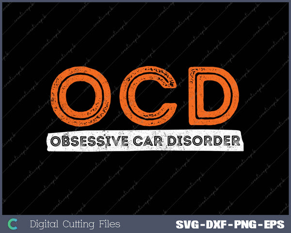 OCD Obsessive Car Disorder  Funny Car Lover