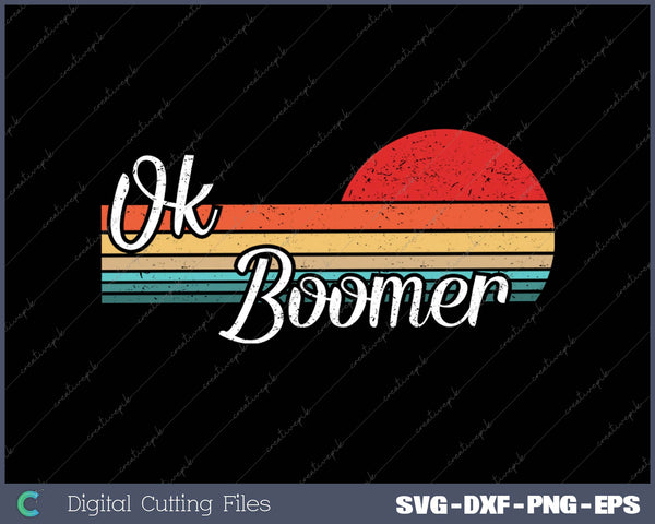 OK Boomer SVG PNG Cutting Printable Files