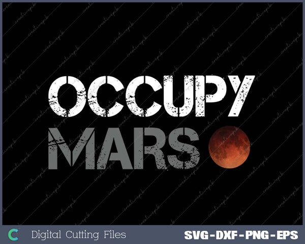 Occupy Mars Astronomy Space Explorer Rocket SVG PNG Cutting Printable Files