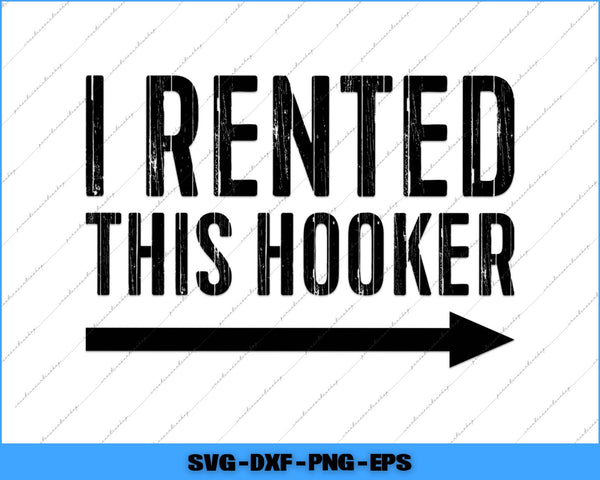 Text 'I RENTED THIS HOOKER' with an arrow on a white background