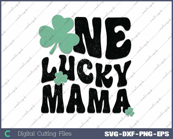 One Lucky Mama Irish St Patrick's Day SVG PNG Cutting Printable Files