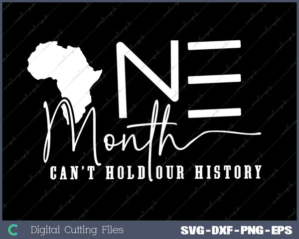 One Month Can't Hold Our History SVG PNG Cutting Printable Files