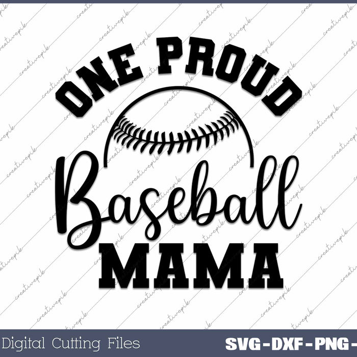 One Proud Baseball Mama SVG PNG Cutting Printable Files