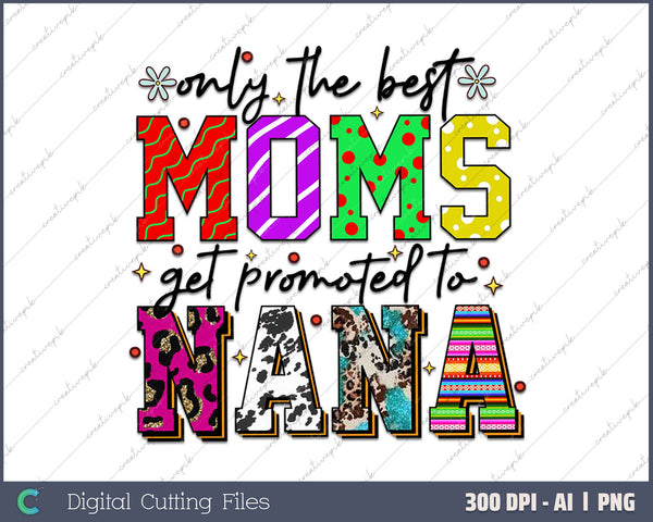 Only The Best Moms Get Promotedto Nana