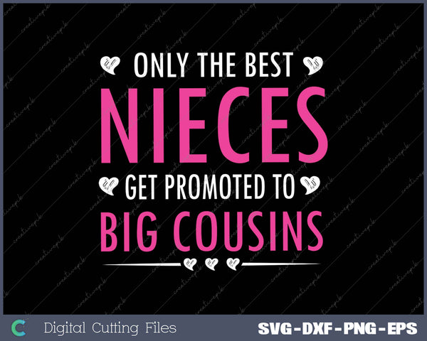 Only the Best Nieces Become Big Cousins SVG PNG Cutting Printable Files