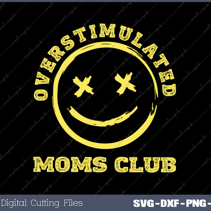 Overstimulated Moms Club SVG PNG Cutting Printable Files