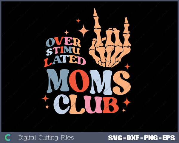 Overstimulated Moms Club Cool Moms SVG PNG Printable Files