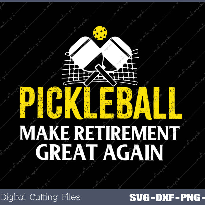 PICKLEBALL MAKE RETIREMENT GREAT AGAIN SVG PNG Cutting Printable Files