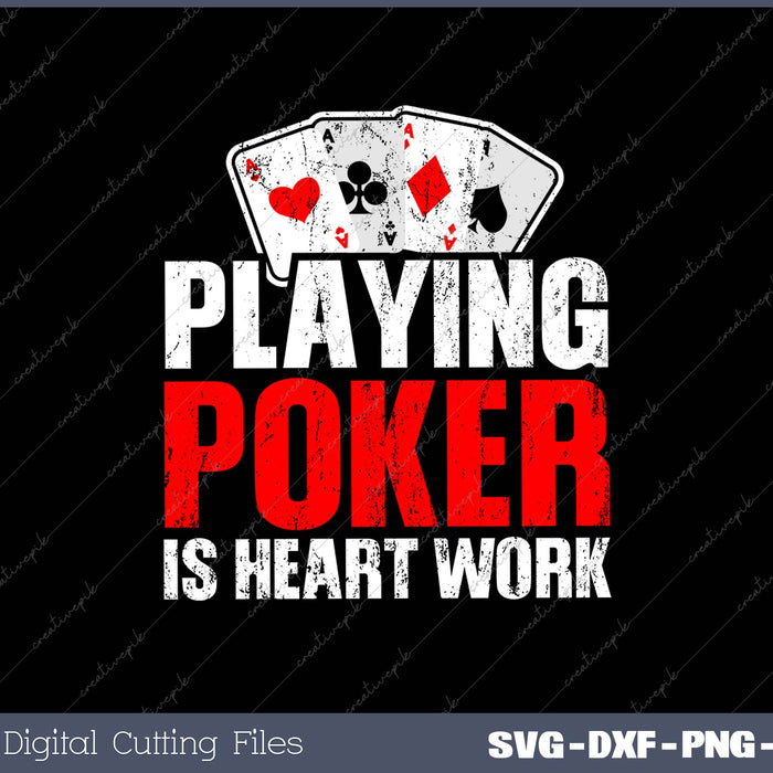 PLAYING POKER IS HEART WORK