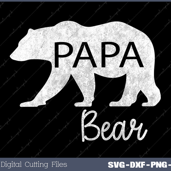 Papa Bear Great Gift For Dad, Father, Grandpa SVG PNG Cutting Printable Files