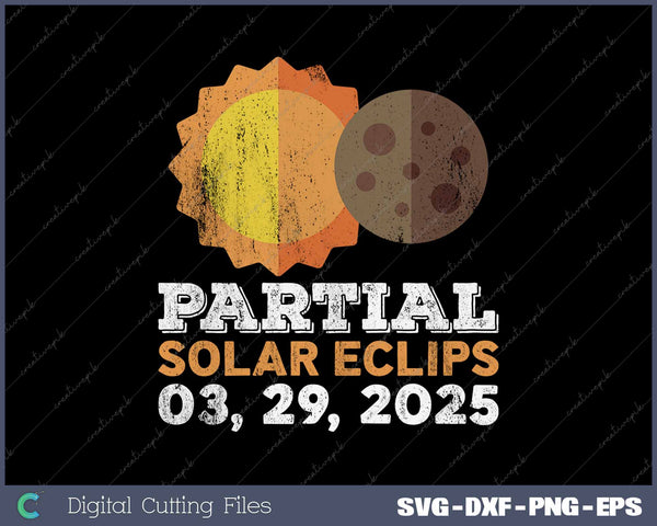 Partial Solar Eclipse 03, 29, 2025 Solar Eclipse 2025 SVG PNG Cutting Printable Files