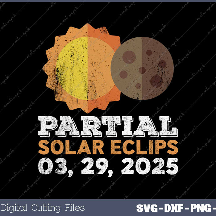 Partial Solar Eclipse 03, 29, 2025 Solar Eclipse 2025 SVG PNG Cutting Printable Files