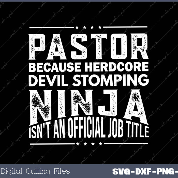 Pastor Because Devil Stomping Ninja Isn't Job Title