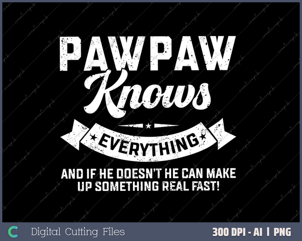 Pawpaw Knows Everything SVG PNG Cutting Printable Files