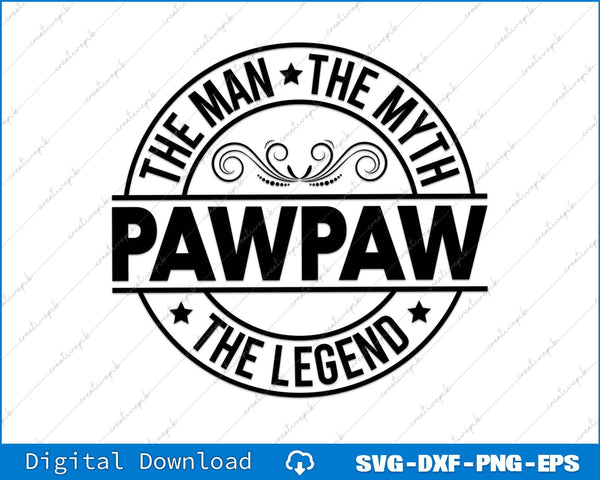 Pawpaw The Man The Myth The Legend SVG PNG Cutting File