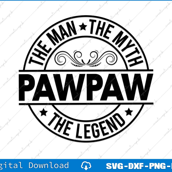 Pawpaw The Man The Myth The Legend SVG PNG Cutting File