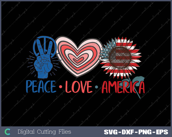 Peace Love America 4th of July Sublimation SVG PNG Cutting Printable Files