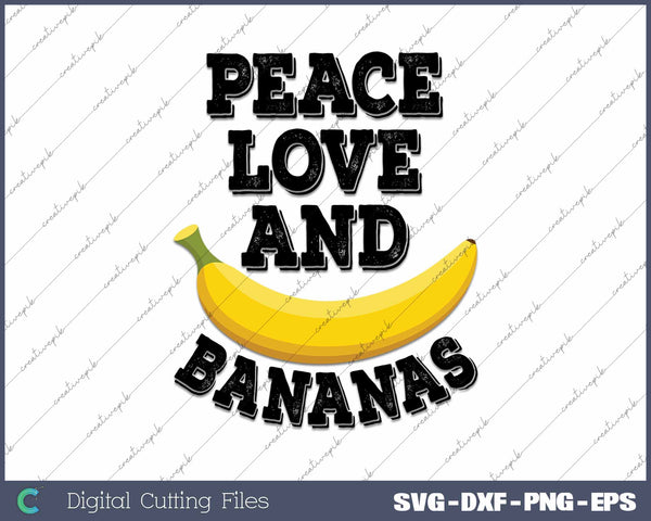 Peace Love And Bananas Funny Yellow Riped Fruit 