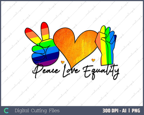 Peace Love Equality AI PNG Sublimation Files