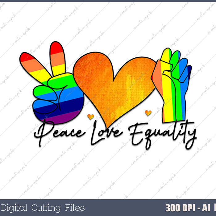 Peace Love Equality AI PNG Sublimation Files