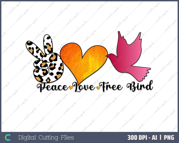 Peace Love Free Bird AI PNG Sublimation Files