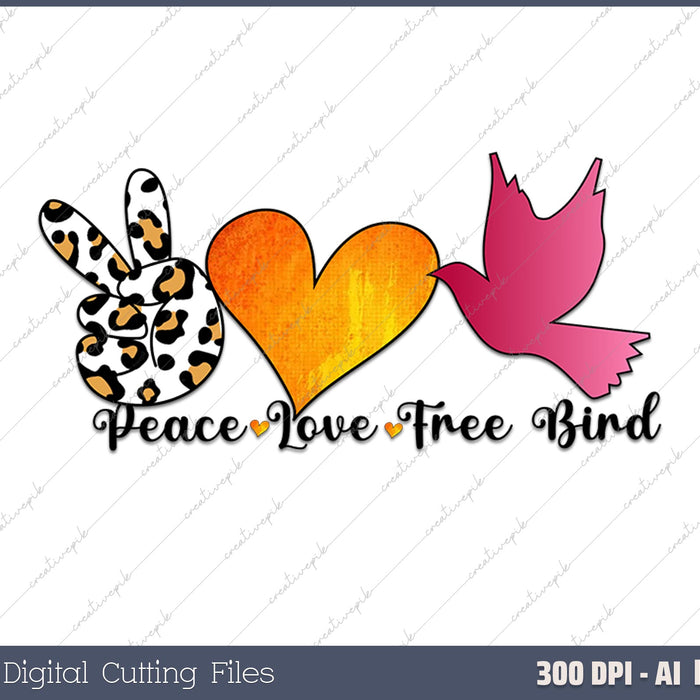 Peace Love Free Bird AI PNG Sublimation Files