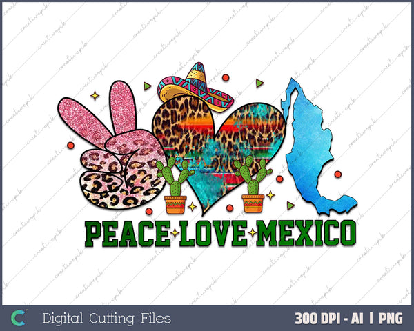 Peace Love Mexico AI PNG Sublimation File