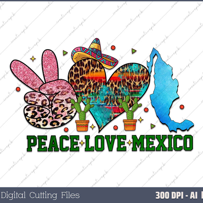 Peace Love Mexico AI PNG Sublimation File