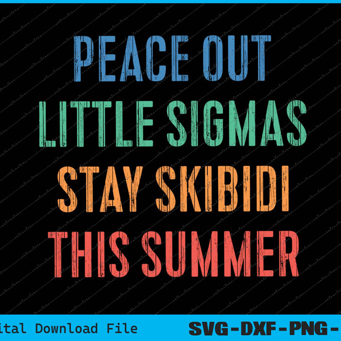 Peace Out Sigmas Funny Last Day Teacher SVG PNG Printable Files