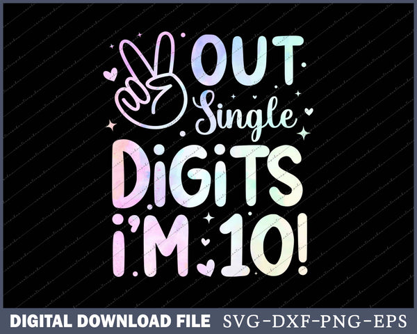 Peace Out Single Digits I'm 10 Year Old Birthday SVG PNG Files