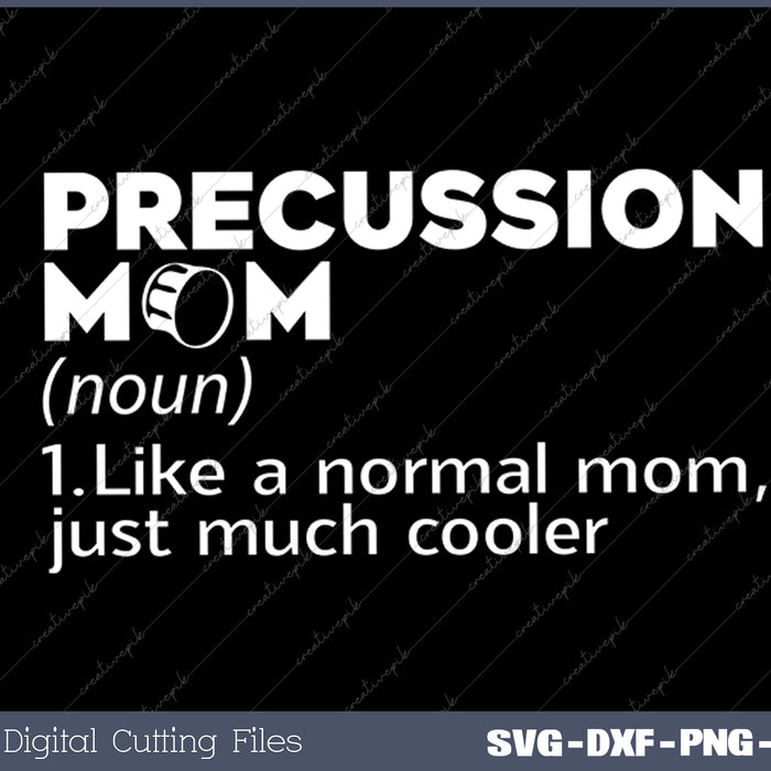 Percussion Mom Definition Marching Band Mom SVG PNG Cutting Printable Files