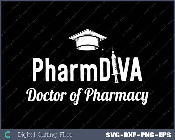 PharmD Doctor of Pharmacy PharmDiva Doctorate Graduation SVG PNG Cutting Printable Files