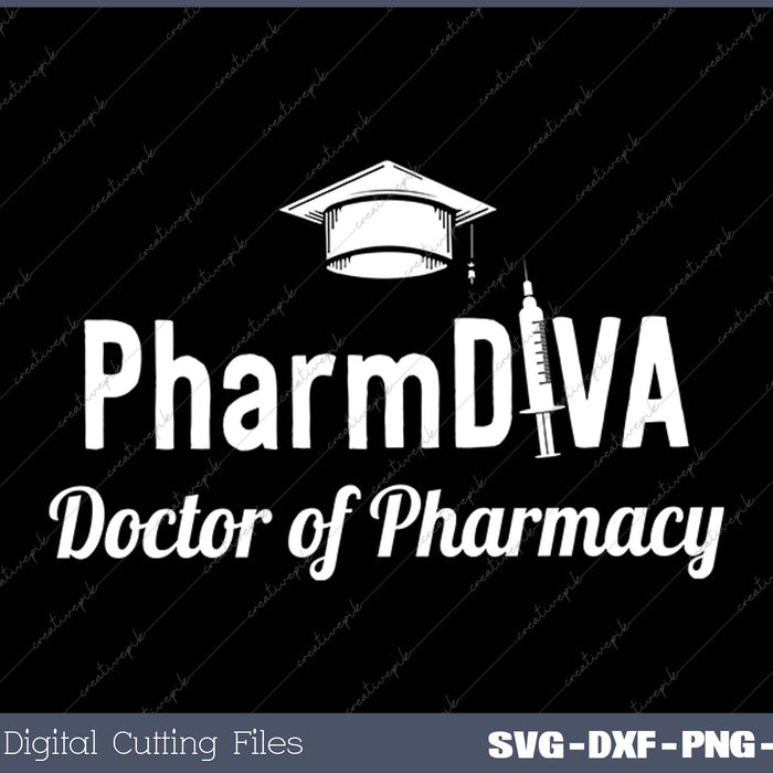 PharmD Doctor of Pharmacy PharmDiva Doctorate Graduation SVG PNG Cutting Printable Files